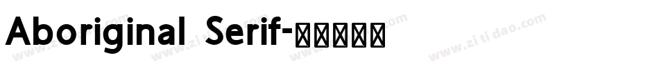 Aboriginal Serif字体转换